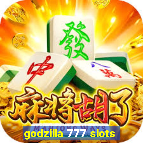 godzilla 777 slots